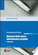 Manuale della nuova infortunistica stradale. Profili pratici