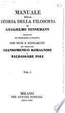 Manuale della storia della filosofia ; tradotto da Francesco Longhena con note e supplimenti dei professori Giandomenico Romagnosi e Baldassare Poli