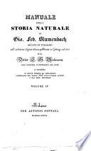 Manuale della storia naturale di Gio. Fed. Blumenbach recato in italiano sull'undicesima edizione tedesca pubblicata in Gottinga nel 1825 dal dottor C. G. Malacarne, coll'aggiunta d'importanti sue note e corredato di molte emende ed ampliazioni comunicate nel marzo 1826 dallo stesso autore e dal prof. Hausmann. Volume 1. \-6.!