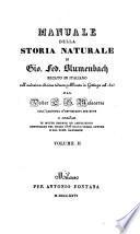 Manuale della storia naturale di Gio. Fed. Blumenbach recato in italiano sull'undicesima edizione tedesca pubblicata in Gottinga nel 1825 dal dottor C. G. Malacarne, coll'aggiunta d'importanti sue note e corredato di molte emende ed ampliazioni comunicate nel marzo 1826 dallo stesso autore e dal prof. Hausmann. Volume 1. \-6.!