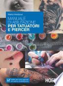 Manuale di abilitazione per tatuatori e piercer