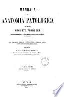 Manuale di anatomia patologica [di] Augusto Foerster