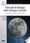 Manuale di biologia dello sviluppo animale. Processi, fasi, modelli e nuove frontiere