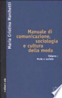 Manuale di comunicazione, sociologia e cultura della moda