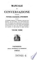 Manuale di conversazione contenente notizie, scoperte, invenzioni relative all'economia domestico, al commercio, allearta ed ai mestieri, all'agricoltura (etc.)