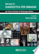 Manuale di Diagnostica per Immagini per Tecnici Sanitari di Radiologia Medica