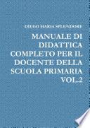 Manuale Di Didattica Completo Per Il Docente Della Scuola Primaria Vol.2