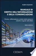 Manuale di diritto dell'informazione e della comunicazione. Privacy, diffamazione e tutela della persona. Libertà e regole nella rete
