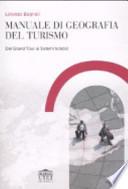 Manuale di geografia del turismo. Dal grand tour ai sistemi turistici