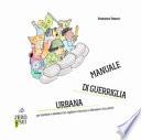 Manuale di guerriglia urbana. Per bambine e bambini che vogliono conoscere e difendere i loro diritti