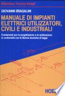 Manuale di impianti elettrici, utilizzatori, civili e industriali
