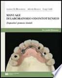Manuale di laboratorio odontotecnico. Per le Scuole superiori