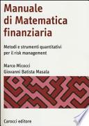 Manuale di matematica finanziaria. Metodi e strumenti quantitativi per il risk management