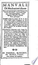 Manuale di meditationi diuote sopra tutti gli Euangelij delle domeniche, e feste dell'anno: come anche sopra quei della quadragesima, delle quattro tempora, & altre ferie princilali. Composta prima in latino dal R.P. Giovanni Buseo ... E finalmente trasportato nella lingua toscana dal P. F. Francesco Maria da Coll'Amato ... per essere stampato per la settima volta ...