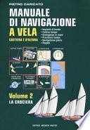 Manuale di navigazione a vela. Costiera e d'altura