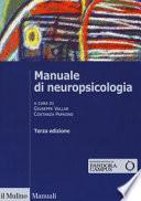 Manuale di neuropsicologia clinica. Clinica ed elementi di riabilitazione