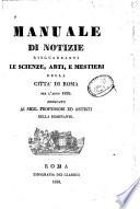 Manuale di notizie risguardanti le scienze, arti, e mestieri della città di Roma per l'anno 1839