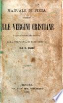 Manuale di pieta offerto alle vergini cristiane e specialmente alle ascritte alla compagnia di Sant'Orsola