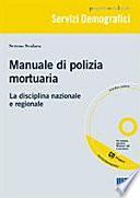 Manuale di polizia mortuaria. La disciplina nazionale e regionale. Con CD-ROM