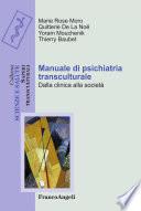 Manuale di psichiatria transculturale. Dalla clinica alla società