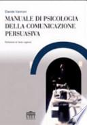 Manuale di psicologia della comunicazione persuasiva