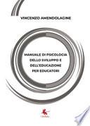 Manuale di psicologia dello sviluppo e dell'educazione per educatori