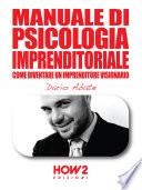 MANUALE DI PSICOLOGIA IMPRENDITORIALE: Come diventare un Imprenditore Visionario