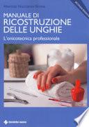 Manuale di ricostruzione delle unghie. L'onicotecnica professionale