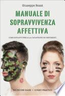 Manuale di sopravvivenza affettiva
