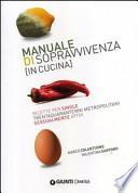 Manuale di sopravvivenza (in cucina). Ricette per single trentaquarantenni metropolitani sessualmente attivi