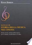 Manuale di storia della musica nel cinema. Storia, teoria, estetica della musica per il cinema, la televisione e il video