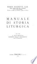 Manuale di storia liturgica: L'eucarestia; sacrificio (Mesa) e sacramento. 1949