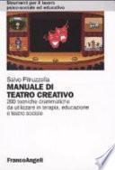 Manuale di teatro creativo. 200 tecniche drammatiche da utilizzare in terapia, educazione e teatro sociale
