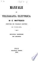 Manuale di Telegrafia Elettrica ... Seconda edizione, con aggiunte