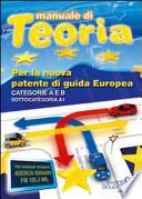 Manuale di teoria per la nuova patente di guida europea. Categoria A e B