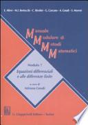 Manuale modulare di metodi matematici. Modulo 7. Equazioni differenziali e alle differenze finite