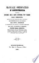 Manuale omeopatico d'ostetricia ossia soccorsi che l'arte ostetrica puo' trarre dall' omeopatia estratto dal giornale della Societa Hahnemaniana di parigi dal Dott