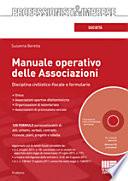 Manuale operativo delle associazioni. Formulario e guida civilistico-fiscale. Con CD-ROM