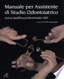 Manuale per assistente di studio odontoiatrico. Nuova qualifica professionale ASO