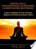 Manuale per la Consapevolezza Attraverso la Meditazione Quotidiana