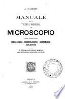 Manuale per la tecnica moderna del microscopio nelle osservazioni istiologiche, embriologiche, anatomiche, zoologiche