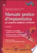 Manuale pratico d'impiantistica. Per progettisti, installatori e certificatori