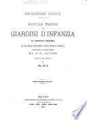 Manuale pratico dei giardini d'infanzia ad uso delle educatrici e delle madri di famiglia