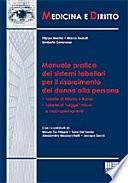 Manuale pratico dei sistemi tabellari per il risarcimento del danno alla persona