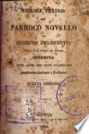 Manuale pratico del parroco novello Operetta utile anche agli altri ecclesiastici specialmente confessori e predicatori