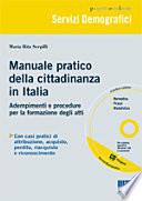 Manuale pratico della cittadinanza in Italia. Adempimenti e procedure per la formazione degli atti. Con CD-ROM