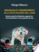 Manuale (semiserio) sull'educazione del cane