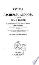 Manuale sulla cachessia acquosa o marciaja delle pecore compilato dall'ispettore Antonio Salvagnoli Marchetti