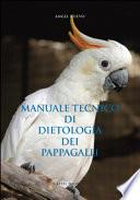 Manuale tecnico di dietologia dei pappagalli