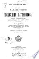 Manuale tecnico di microscopia e batteriologia applicate alla vigilanza igienica, diagnosi e profilassi delle malattie infettive